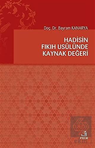 Hadisin Fıkıh Usulünde Kaynak Değeri