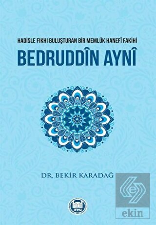 Hadisle Fıkhı Buluşturan Bir Memlu¨k Hanefi Fakihi