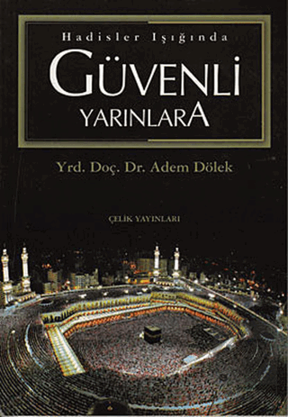 Hadisler Işığında Güvenli Yarınlara