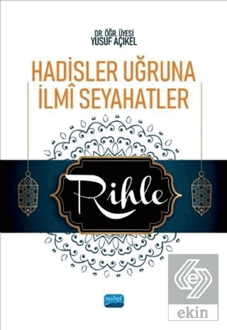 Hadisler Uğruna İlmi Seyahatler - Rihle