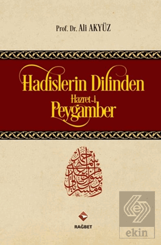 Hadislerin Dilinden Hazret-i Peygamber