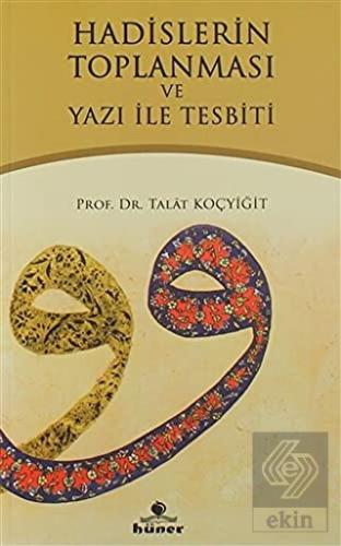 Hadislerin Toplanması ve Yazı İle Tespiti