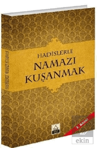 Hadislerle Namazı Kuşanmak