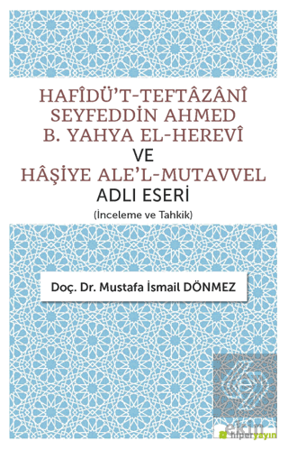 Hafîdü't-Teftazani Seyfeddin Ahmed B. Yahya El-Her