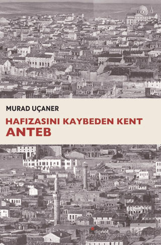 Hafızasını Kaybeden Kent Anteb