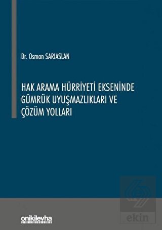 Hak Arama Hürriyeti Ekseninde Gümrük Uyuşmazlıklar