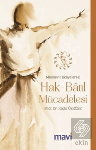 Hak-Batıl Mücadelesi: Mesnevi Hikayeleri-2