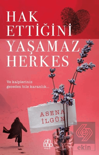 Hak Ettiğini Yaşamaz Herkes