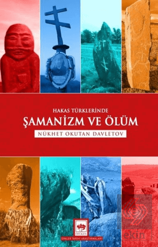 Hakas Türklerinde Şamanizm ve Ölüm