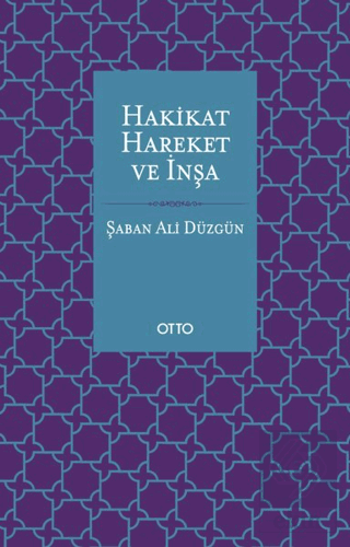 Hakikat, Hareket ve İnşa