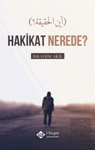 Hakikat Nerede?