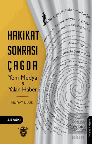 Hakikat Sonrası Çağda Yeni Medya ve Yalan Haber