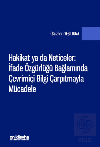 Hakikat ya da Neticeler: İfade Özgürlüğü Bağlamınd