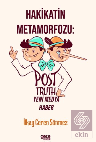 Hakikatin Metamorfozu: Post-Truth Yeni Medya Haber