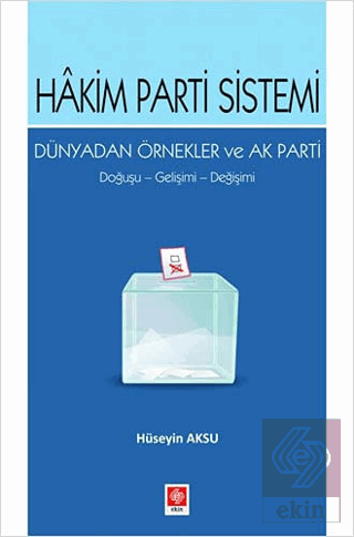 Hakim Parti Sistemi Dünyadan Örnekler ve Ak Parti Doğuşu,Gelişimi,Deği