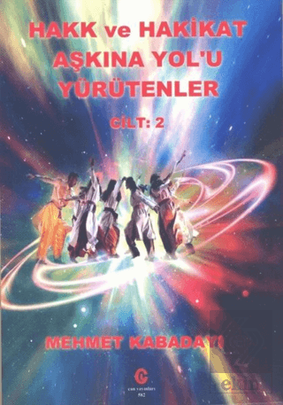 Hakk ve Hakikat Aşkına Yol\'u Yürütenler Cilt 2