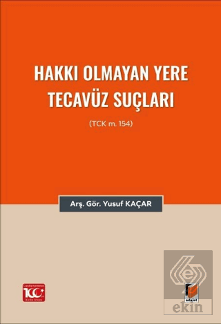 Hakkı Olmayan Yere Tecavüz Suçları (TCK m.154)