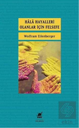 Hala Hayalleri Olanlar İçin Felsefe