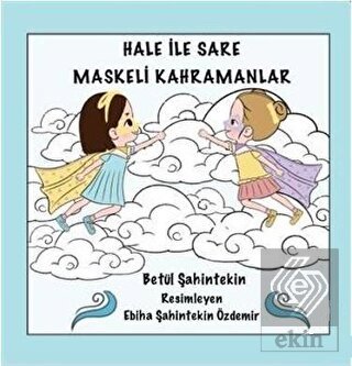 Hale İle Sare Maskeli Kahramanlar