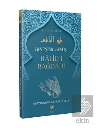 Halid-i Bağdadi – Güneşler Güneşi Hidayet Öncüleri