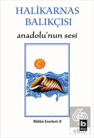 Halikarnas Balıkçısı - Anadolu\'nun Sesi Bütün Eser