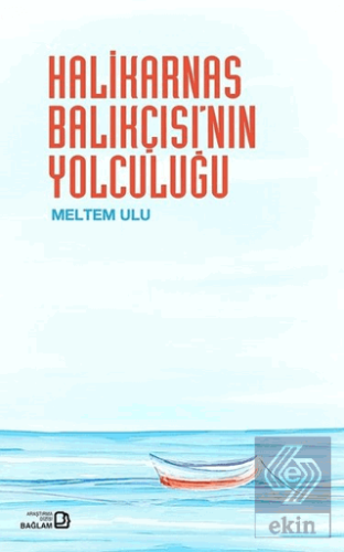 Halikarnas Balıkçısı'nın Yolculuğu