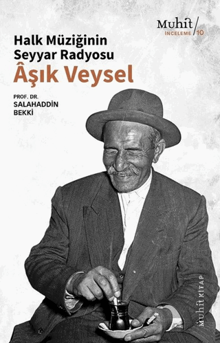 Halk Müziğinin Seyyar Radyosu Aşık Veysel