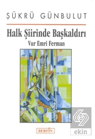 Halk Şiirinde Başkaldırı Vur Emri Ferman