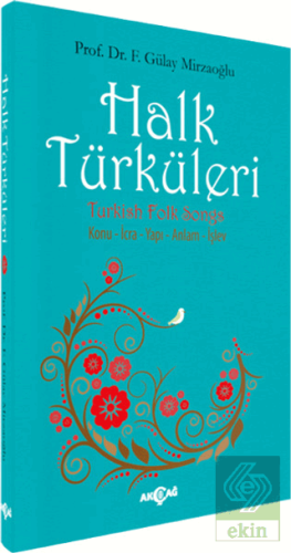 Halk Türküleri : Konu - İcra - Yapı - Anlam - İşle