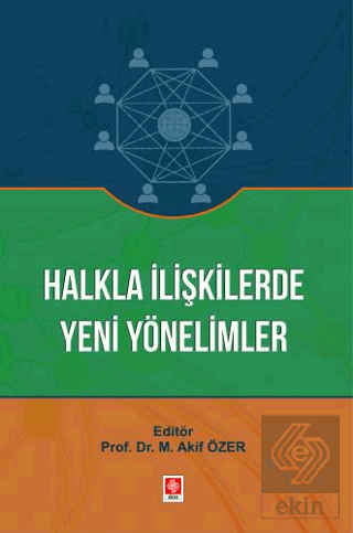 Halkla İlişkilerde Yeni Yönelimler Mehmet Akif Özer