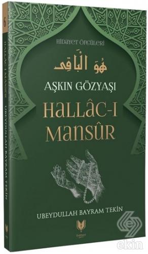 Hallac-ı Mansur – Aşkın Gözyaşı Hidayet Öncüleri 6