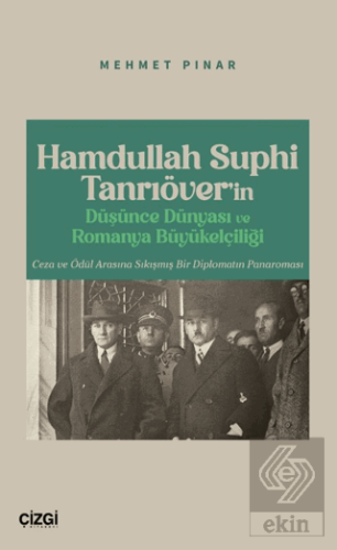 Hamdullah Suphi Tanrıöver'in Düşünce Dünyası ve Romanya Büyükelçiliği