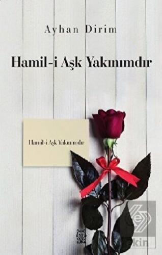 Hamil-i Aşk Yakınımdır