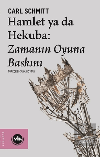 Hamlet ya da Hekuba: Zamanın Oyuna Baskını