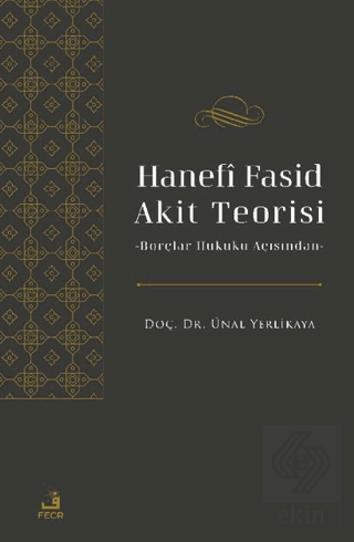 Hanefi Fasid Akit Teorisi -Borçlar Hukuku Açısından