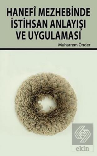 Hanefi Mezhebinde İstihsan Anlayışı ve Uygulanması