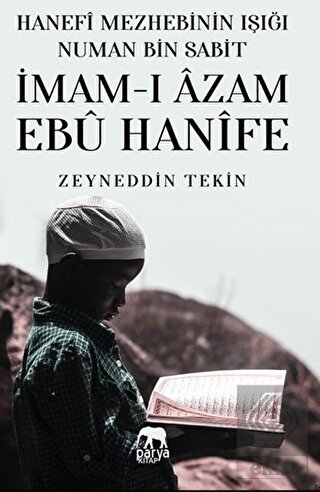 Hanefi Mezhebinin Işığı Numan Bin Sabit - İmam-ı A