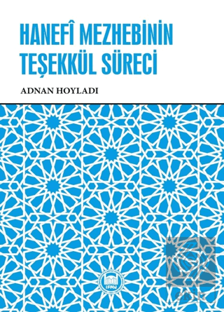 Hanefi Mezhebinin Teşekku¨l Su¨reci