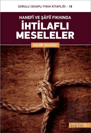 Hanefi ve Şafii Fıkhında İhtilaflı Meseleler