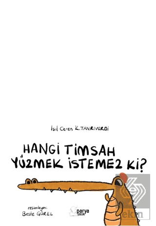 Hangi Timsah Yüzmek İstemez Ki?