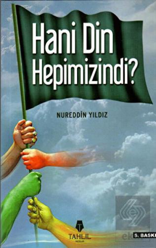 Hani Din Hepimizindi?