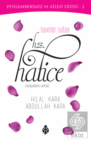 Hanımlar Sultanı Hz. Hatice