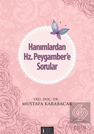 Hanımlardan Hz. Peygamber'e Sorular