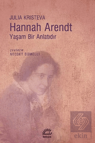 Hannah Arendt - Yaşam Bir Anlatıdır