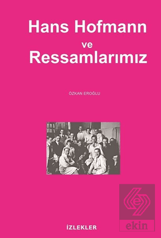 Hans Hofmann ve Ressamlarımız