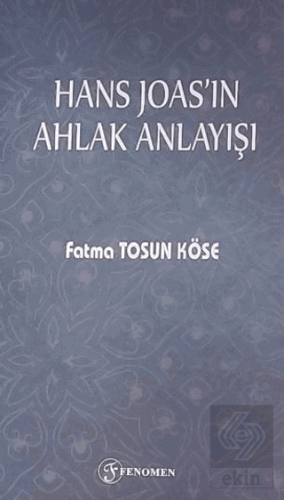 Hans Joasın Ahlak Anlayışı