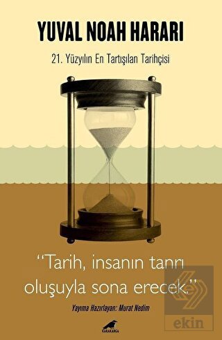 Harari - Tarih, İnsanın Tanrı Oluşuyla Sona Erecek