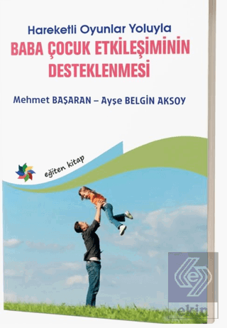 Hareketli Oyunlar Yoluyla Baba Çocuk Etkileşimlerinin Desteklenmesi