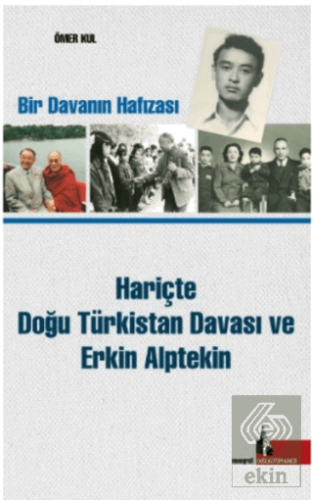 Hariçte Doğu Türkistan Davası ve Erkin Alptekin