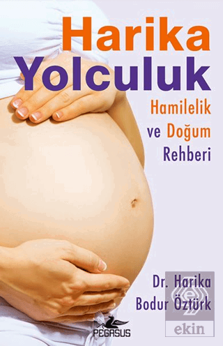 Harika Yolculuk: Hamilelik ve Doğum Rehberi